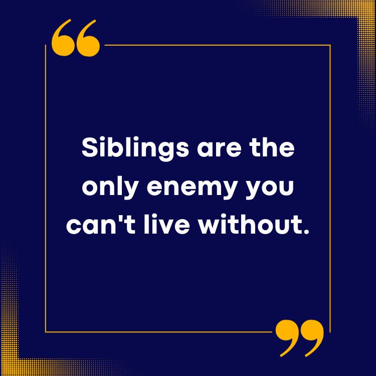 Sibling Quotes