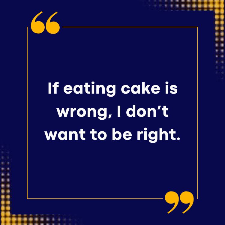 Cake Quotes