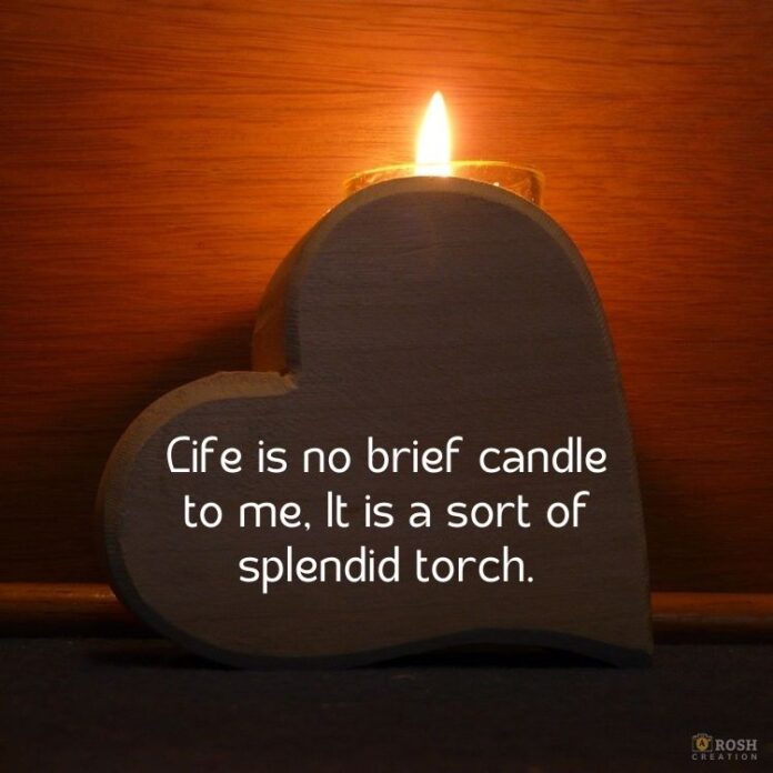 Life Is No Brief Candle To Me 40 Inspiring Candle Quotes to Illuminate Your Beautiful Life